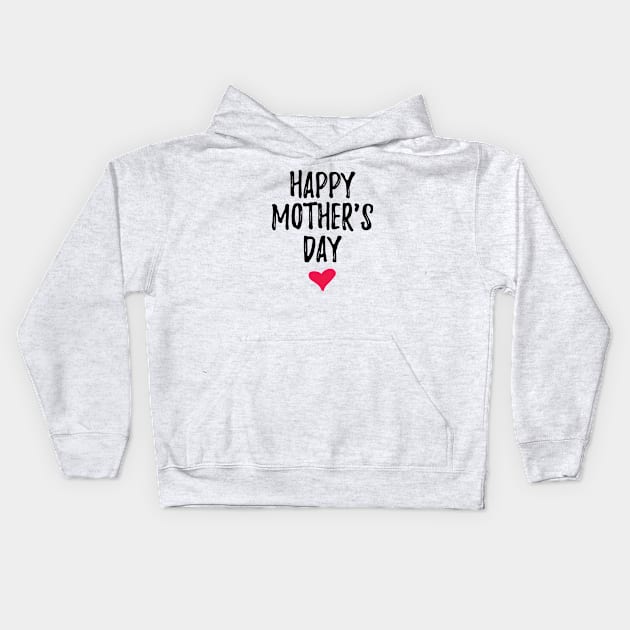 Happy Mother's Day Kids Hoodie by Siraj Decors